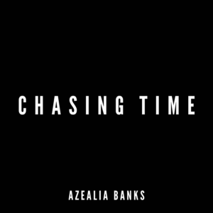 Pochette du single Chasing Time de Azealia Banks